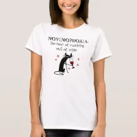 NOVINOPHOBIA Running Out of Wine Quote T-Shirt