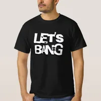Let's Bang | Disc Golf Themed T-Shirt