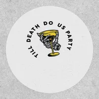 Till Death Do Us Part-Y Classic Funny Patch