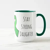 "Stay Strong Daughter" Lyme Disease Awareness Mug