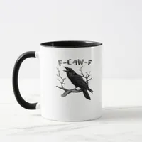 F-Caw-F Funny Raven Pun Gothic Crow Humor Aestheti Mug