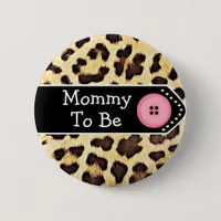 Mommy to be Leopard Print Baby Shower Button