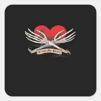 Cross My Heart Hope To Die Skeleton Hands Hearts Square Sticker