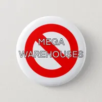 Anti Say No to Mega Warehouses  Button