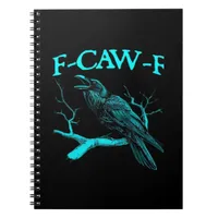 Funny F-Caw-F Humor Crow Gothic Notebook