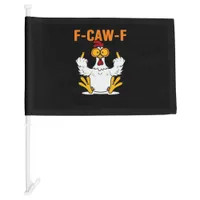 Funny F-Caw-F Fingers Chicken Car Flag