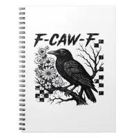 F-Caw-F Humor Funny Gothic Crow Notebook