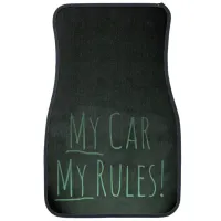 My Car My Rules! Car Floor Mat