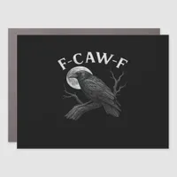 F-Caw-F Funny Quote Car Magnet