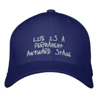 Life Is A Permanent Awkward Stage Embroidered Baseball Cap