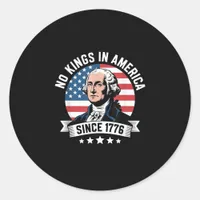 No Kings In America Since 1776 Funny Freedom Vibe Classic Round Sticker