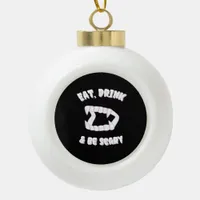 Eat Drink Be Scary Vampire Minimalist Ceramic Ball Christmas Ornament
