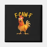 F-Caw-F Pun Funny Chicken Rooster Cawing Grunge Magnet