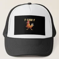 Funny F-Caw-F Chicken Funny Trendy Trucker Hat