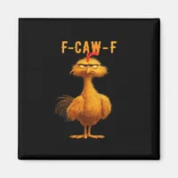 F-Caw-F-Chicken Essential Minimal Clean Magnet