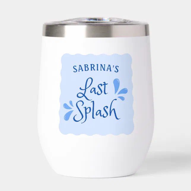 Fun Personalized "Last Splash" Bachelorette Party Thermal Wine Tumbler