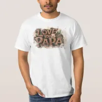 *~* I LOVE PAPA Father's Day Rustic AP86 T-Shirt