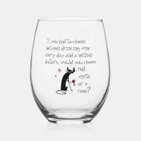 Wine Every Day or $1 Million? Funny Quote Stemless Wine Glass