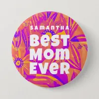 Best Mom Ever Floral Naive Art Button