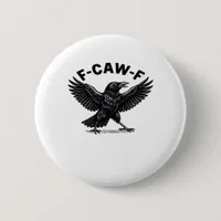 F-Caw-F Bird Lover’s Humorous Pun Stickers Essenti Button