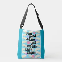 Plot Twist Again Cheeky Fun Booklover Slogan Crossbody Bag