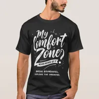 Never Heard of Comfort Zone Motivational T-Shirt