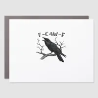 F-Caw-F Funny Raven Pun Gothic Crow Humor Aestheti Car Magnet
