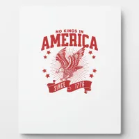 No Kings In America Since 1776 USA  Eagle Plaque