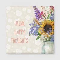 Wild Flower Design Think Happy Thoughts Magnet