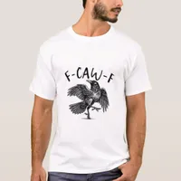 Gothic Funny F Caw F Crow Aesthetic Casual Look T-Shirt