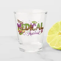 Medical Assistant - Mardi Gras Shot Glass