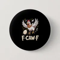 Funny F Caw F Hen Creative Casual Style Button