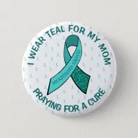 I Wear This Button for my Mom Myasthenia Gravis