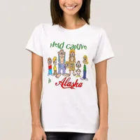 Held Captive in Alaska T-Shirt