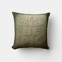 One Epic Slogan Fun Awesome Motto Design Throw Pillow