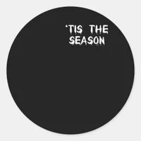 Tis The Season Halloween  Classic Round Sticker