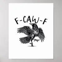 Gothic Funny F Caw F Crow Aesthetic Casual Look Poster
