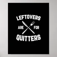 Leftovers Are For Quitters Gobble Funny Thanksgivi Poster