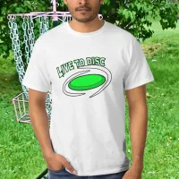 Live to Disc, Disc Golfing  T-Shirt