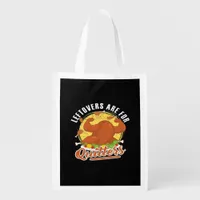 Leftovers Are For Quitters Classic Funny Retro Grocery Bag