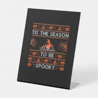 Tis The Season To Be Spooky Funny Trendy Pedestal Sign