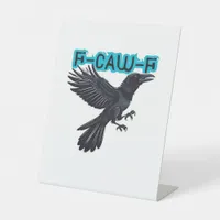 F-Caw-F Classic Creative Casual Pedestal Sign