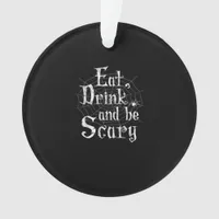 Eat Drink And Be Scary Halloween Ornament