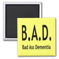 Funny BAD Dementia Forgetful Typography Magnet