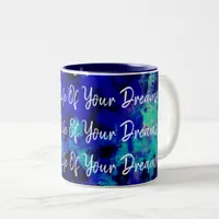 Create the Life of Your Dreams Inspiring Quote Two-Tone Coffee Mug