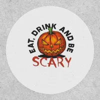Eat Drink And Be Scary Halloween Design Patch