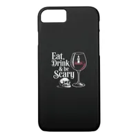 Eat Drink And Be Scary Funny Quote Modern Look iPhone 8/7 Case