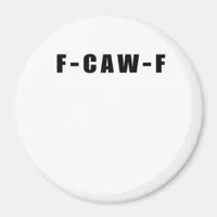 F-Caw-F Essential Simple Clean Magnet