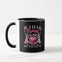 If Had Feelings They’d For Skeleton Hand Heart Mug