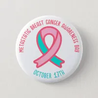 Metastatic Breast Cancer Awareness Day October 13 Button